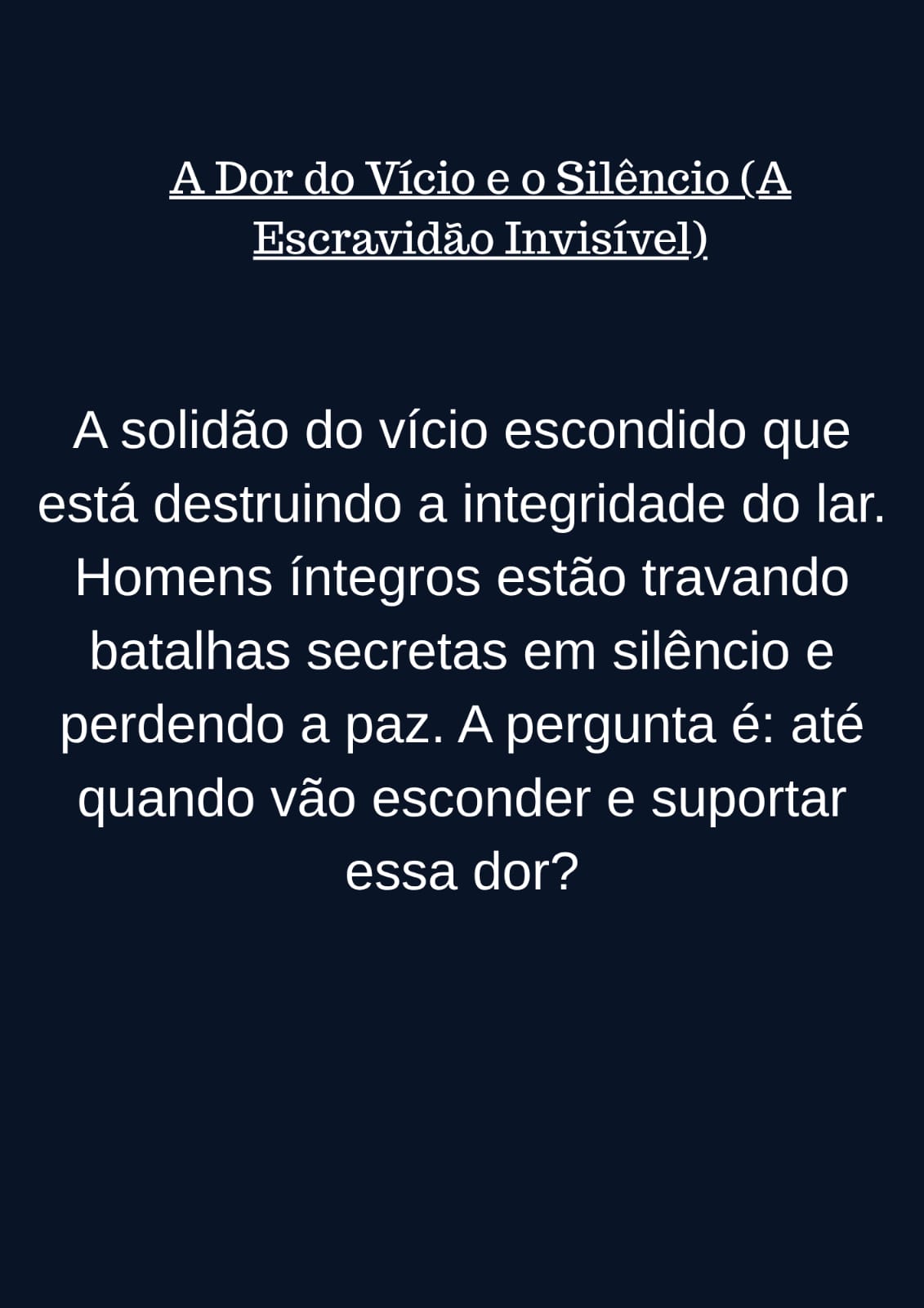 A Dor do Vício e o Silêncio